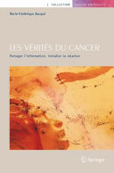 Les verites du cancer : partager l'information, installer la relation /