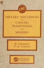 Dietary influences on cancer : traditional and modern /