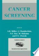 Cancer screening : a report of the workshop to update conclusions on screening for cancer of sites previously considered and to evaluate some new sites held at Selwyn College, Cambridge, UK, April 2-5, 1990 /