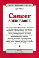 Cancer sourcebook : basic consumer health information about major forms and stages of cancer, featuring facts about head and neck cancers, lung cancers, gastrointestinal cancers, genitourinary cancers, lymphomas, blood cell cancers, endocrine cancers, skin cancers, bone cancers, metastatic cancers, and more : along with facts about cancer treatments, cancer risks and prevention, a glossary of related terms, statistical data, and a directory of resources for additional information /