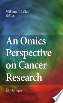 An omics perspective on cancer research /