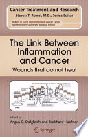 The link between inflammation and cancer : wounds that do not heal /