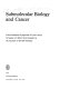 Submolecular biology and cancer /