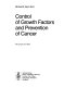 Control of growth factors and prevention of cancer /