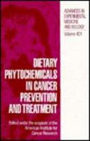 Dietary phytochemicals in cancer prevention and treatment /