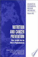 Nutrition and cancer prevention : new insights into the role of phytochemicals /