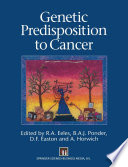 Genetic predisposition to cancer /