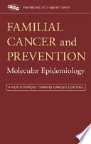 Familial cancer and prevention : molecular epidemiology : a new strategy toward cancer control /
