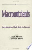 Macronutrients : investigating their role in cancer /