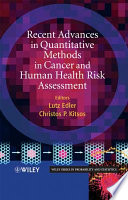 Recent advances in quantitative methods for cancer and human health risk assessment /