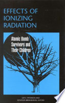 Effects of ionizing radiation : atomic bomb survivors and their children (1945-1995) /