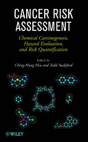 Cancer risk assessment : chemical carcinogenesis, hazard evaluation, and risk quantification /