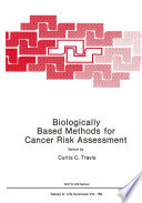 Biologically based methods for cancer risk assessment /