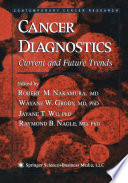 Cancer diagnostics : current and future trends /