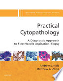 Practical cytopathology : a diagnostic approach to fine-needle aspiration biopsy /