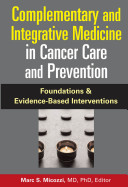 Complementary and integrative medicine in cancer care and prevention : foundation and evidence-based interventions /