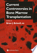 Current controversies in bone marrow transplantation /