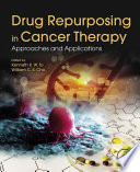 Drug repurposing in cancer therapy : approaches and applications /
