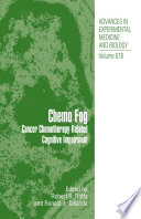 Chemo fog : cancer chemotherapy-related cognitive impairment /