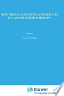 New drugs, concepts, and results in cancer chemotherapy /