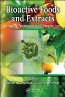 Bioactive foods and extracts : cancer treatment and prevention /