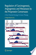 Regulation of carcinogenesis, angiogenesis and metastasis by the proprotein convertases (PCs) : a new potential strategy in cancer therapy /