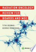 Radiation oncology review for boards and MOC /