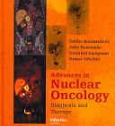 Advances in nuclear oncology : diagnosis and therapy /