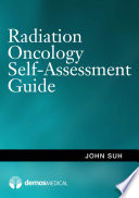 Radiation oncology self-assessment guide /