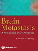 Brain metastasis : a multidisciplinary approach /
