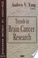 Trends in brain cancer research /