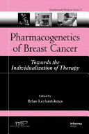 Pharmacogenetics of breast cancer : towards the individualization of therapy /