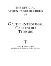 The official patient's sourcebook on gastrointestinal carcinoid tumors /