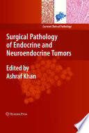 Surgical pathology of endocrine and neuroendocrine tumors /
