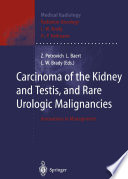 Carcinoma of the kidney and testis, and rare urologic malignancies : innovations in management /