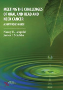 Meeting the challenges of oral and head and neck cancer : a survivor's guide /