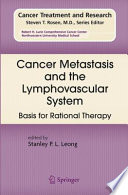 Cancer metastasis and the lymphovascular system : basis for rational therapy /