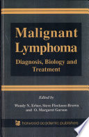 Malignant lymphoma : diagnosis, biology, and treatment /