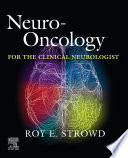 Neuro-oncology for the clinical neurologist /