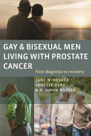 Gay & bisexual men living with prostate cancer : from diagnosis to recovery /