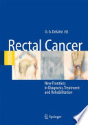 Rectal cancer : new frontiers in diagnosis, treatment, and rehabilitation /