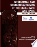 Chordomas and chondrosarcomas of the skull base and spine /