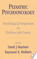 Pediatric psychooncology : psychological perspectives on children with cancer /