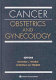 Cancer obstetrics and gynecology /