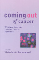 Coming out of cancer : writings from the lesbian cancer epidemic /