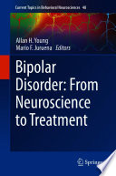 Bipolar Disorder: From Neuroscience to Treatment /