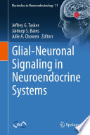 Glial-Neuronal Signaling in Neuroendocrine Systems /