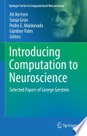 Introducing Computation to Neuroscience  : Selected Papers of George Gerstein /