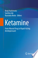 Ketamine : From Abused Drug to Rapid-Acting Antidepressant /