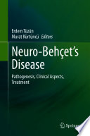 Neuro-Behçet's Disease : Pathogenesis, Clinical Aspects, Treatment /